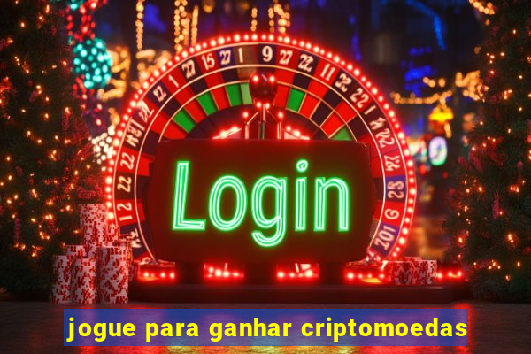 jogue para ganhar criptomoedas